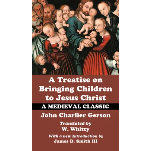 A Treatise on Bringing Children to Christ