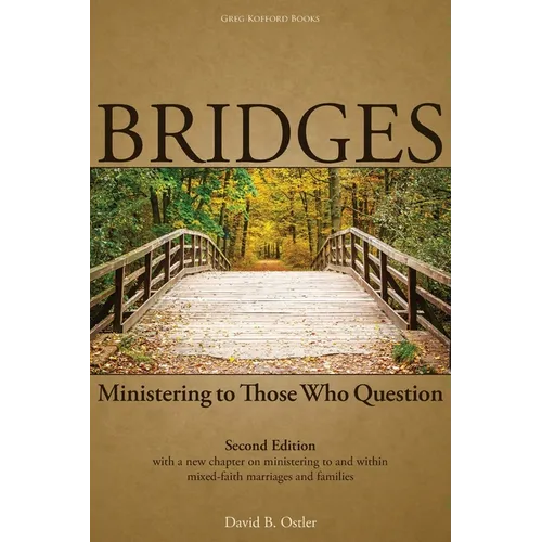 Bridges: Ministering to Those Who Question, 2nd ed.