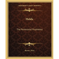 Hulda: The Pentecostal Prophetess