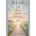A Love Worth Waiting For