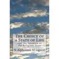 The Choice of a State of Life: and the Vocation to the Religious State