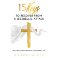 15 Keys to Recover from a Jezebellic Attack