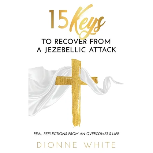 15 Keys to Recover from a Jezebellic Attack