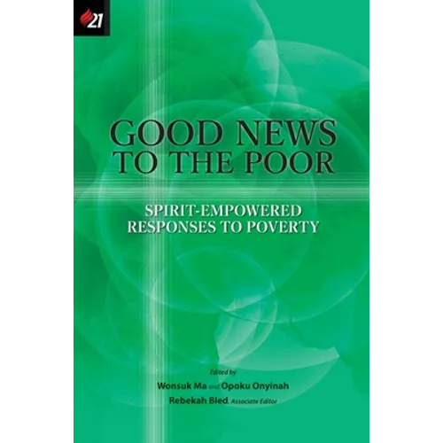 Good News to the Poor: Spirit-Empowered Responses to Poverty