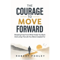 The Courage to Move Forward