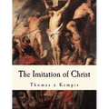 The Imitation of Christ: de Imitatione Christi