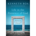 Life in the Presence of God: Practices for Living in Light of Eternity
