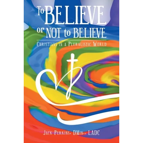 To Believe or Not to Believe: Christians in a Pluralistic World