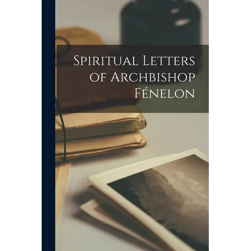 Spiritual Letters of Archbishop Fénelon