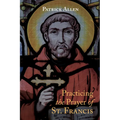 Practicing the Prayer of St. Francis