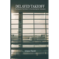 Delayed Takeoff: The Obstacles That Hinder Us From Reaching Our Destination