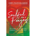 Soulful Prayers, Volume 2: The Power of Intentional Communication with God