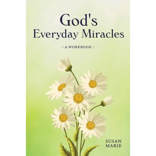 God's Everyday Miracles: A Workbook