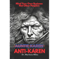 Anti-Karen: How to Mind Your Business Without Minding Other People's