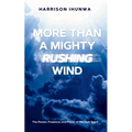 More Than A Mighty Rushing Wind