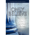 Only Believe: Examining the Origin and Development of Classic and Contemporary Word of Faith Theologies
