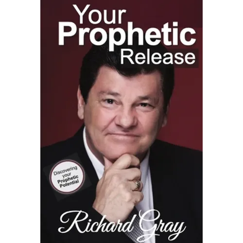 Your Prophetic Release: Discovering Your Prophetic Potential