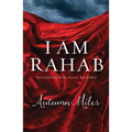 I Am Rahab: Touched by God, Fully Restored