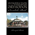 Introduction to the Ethiopian Orthodox: Tewahedo Faith