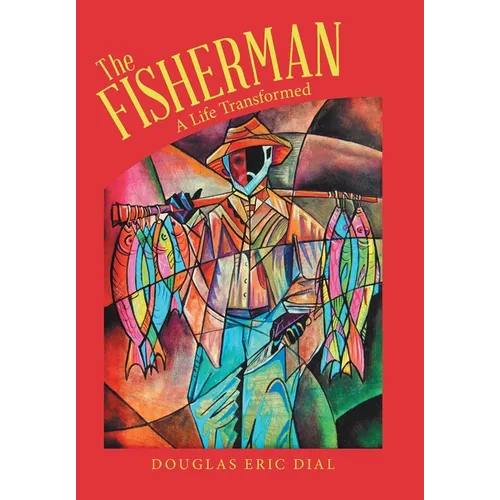 The Fisherman: A Life Transformed