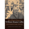 The Collected Sermons of William Sloane Coffin, Volume Two: The Riverside Years