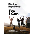 Finding Happiness: Yes, I Can
