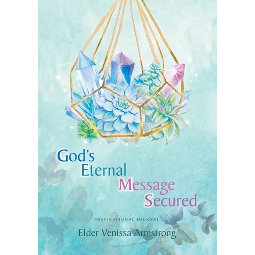 G.E.M.S. - God's Eternal Message Secured: Inspirational Journal