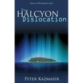 The Halcyon Dislocation