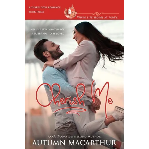 Cherish Me: A clean, sweet, faith-filled small-town romance, where life begins at forty