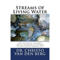 Streams of Living Water: The Baptism in the Holy Spirit, Speaking in Tongues and the Spiritual Gifts from a Pentecostal Perspective