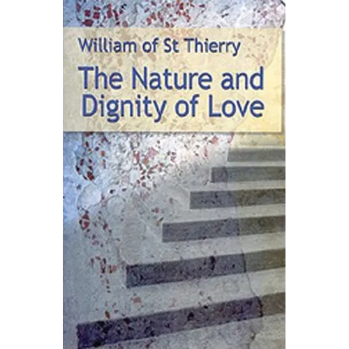 The Nature and Dignity of Love: Volume 30