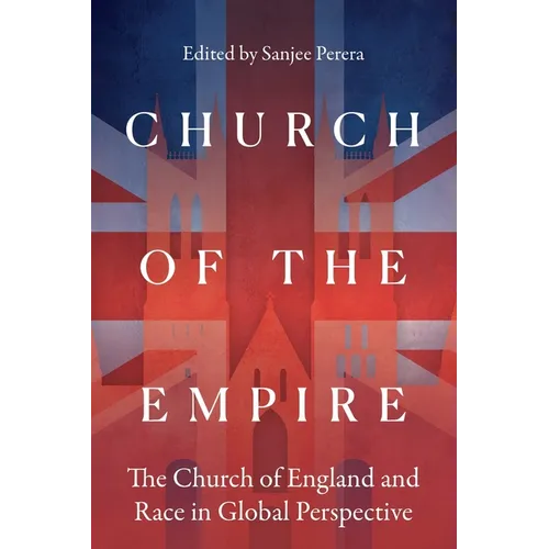 Church of the Empire: The Church of England and Race in Global Perspective