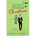 How Her Ex Stole Christmas
