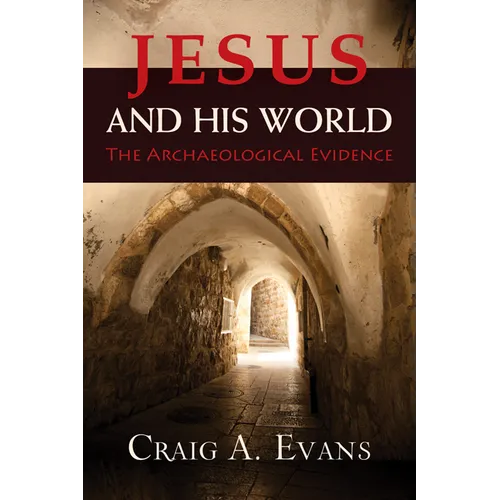 Jesus and His World: The Archaeological Evidence