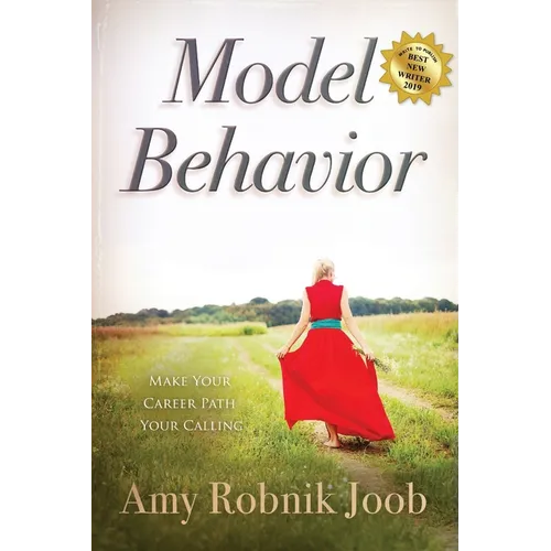 Model Behavior: Make Your Career Path Your Calling