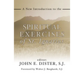 A New Introduction to the Spiritual Exercises of St. Ignatius