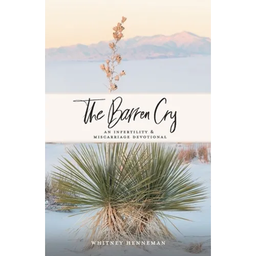 The Barren Cry: An Infertility & Miscarriage Devotional