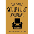 The Simple Scripture Journal: A Notebook for Men & Teen Boys