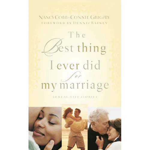 The Best Thing I Ever Did for My Marriage: 50 Real Life Stories