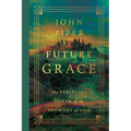 Future Grace: The Purifying Power of the Promises of God