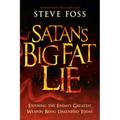 Satan's Big Fat Lie: Exposing the Enemy's Greatest Weapon Being Unleashed Today