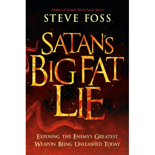 Satan's Big Fat Lie: Exposing the Enemy's Greatest Weapon Being Unleashed Today