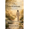 The Invitation: God's Calling Your Name