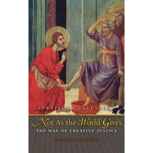 Not as the World Gives: The Way of Creative Justice