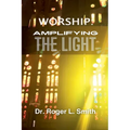Worship: Amplifying the Light