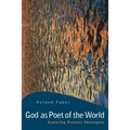 God as Poet of the World: Exploring Process Theologies