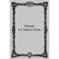 Manual for Interior Souls: A Collection of Unpublished Writings