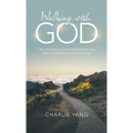 Walking with God: The Journey for Experiencing and Understanding God