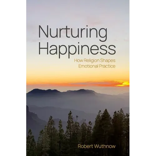 Nurturing Happiness: How Religion Shapes Emotional Practice