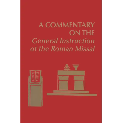 A Commentary on the General Instruction of the Roman Missal